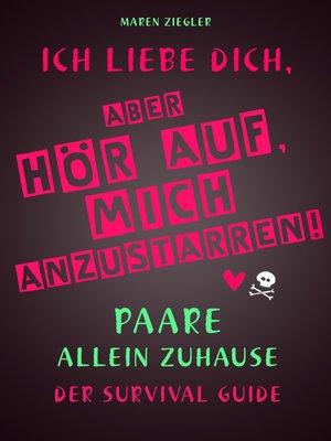 cover image of Ich liebe dich, aber hör auf, mich anzustarren!